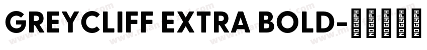 GREYCLIFF EXTRA BOLD字体转换